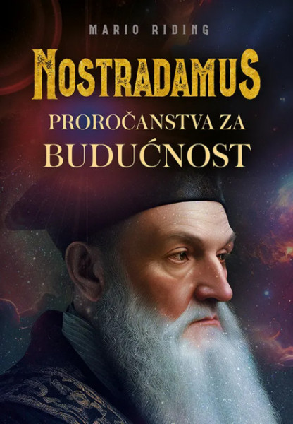 Nostradamus - Proročanstva za budućnost - Mario Riding