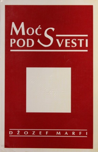 Moć podsvesti - Džozef Marfi