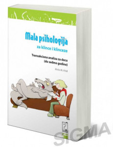 Mala psihologija za klince i klinceze - Alvin M.Frid