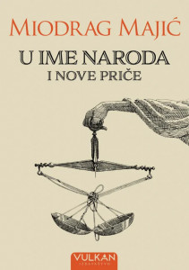 U ime naroda i Nove priče - Miodrag Majić