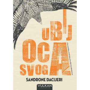 Ubij oca svoga - Sandrone Dacijeri