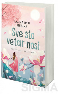 Sve što vetar nosi - Laura Imaj Mesina