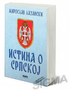 Istina o Srpskoj - Miroslav Lazanski