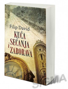 Kuća sećanja i zaborava - Filip David
