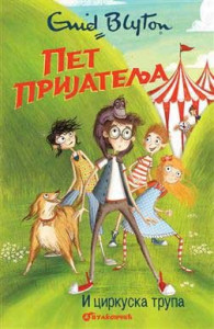 Pet prijatelja i cirkuska trupa - Enid Blajton