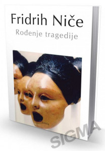 Rođenje tragedije - Fridrih Niče