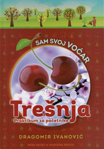 Sam svoj voćar - trešnja - Dragomir Ivanović