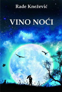 Vino noći - Rade Knežević