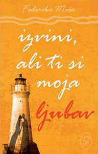 Izvini,ali ti si moja ljubav - Federiko Moća