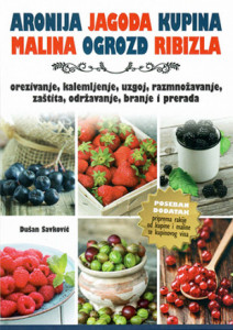 Aronija, jagoda, kupina, malina, ogrozd, ribizla - D. Savković