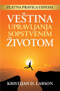 Veština upravljanja sopstvenim životom - Kristijan D. Larson