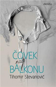 Čovek na balkonu - Tihomir Stevanović