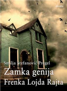 Zamka genija Frenka Lojda Rajta - Smilja Stefanović Pregel