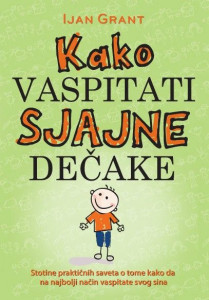 Kako vaspitati sjajne dečake - Ijan Grant