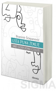 Usta puna zemlje / Smrt gospodina Goluže - Branimir Šćepanović