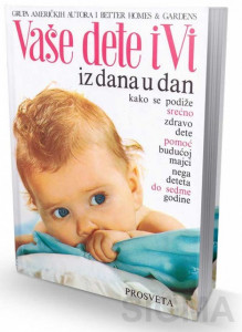 Vaše dete i Vi iz dana u dan - Grupa autora