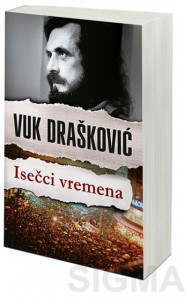 Isečci vremena - Vuk Drašković