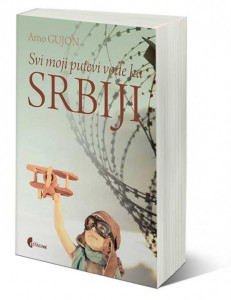 Svi moji putevi vode ka Srbiji - Arno Gujon