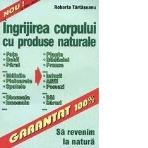 Ingrijirea corpului cu produse naturale sa revenim la natura