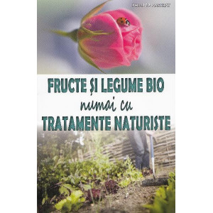 Fructe si legume bio numai cu tratamente naturiste