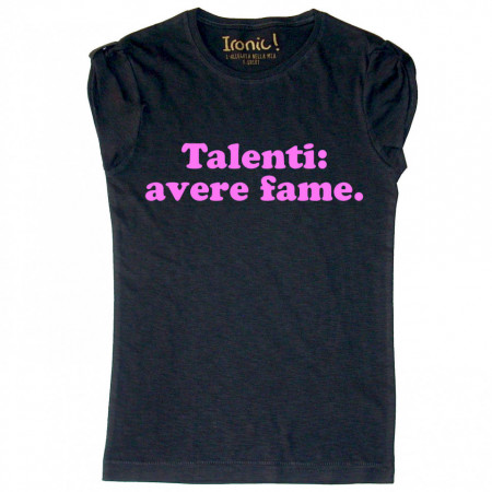 Maglia Donna "Talenti: avere fame"