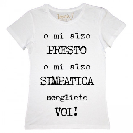Maglia Donna "o mi alzo presto..."