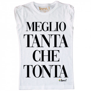 Maglia Donna "Meglio Tanta che Tonta"