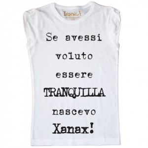 Maglia Donna "Se avessi voluto essere tranquilla…”