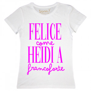 Maglia Donna "Felice come Heidi a Francoforte"