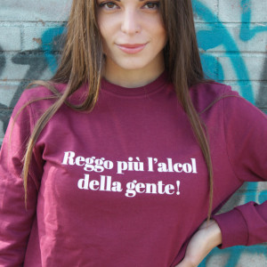 Felpa Donna "Reggo più l'alcol della gente"