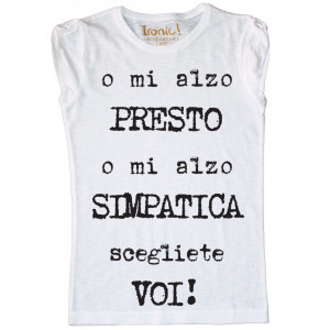 Maglia Bambina "o mi alzo presto..."