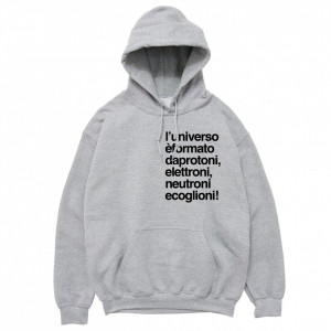 Felpa Cappuccio "L'Universo è formato..."