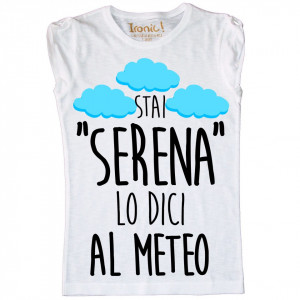 Maglia Bambina "Stai Serena.."