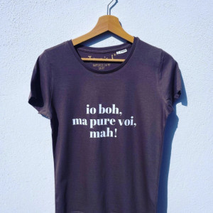 Maglia Donna "io boh ma pure voi mah"