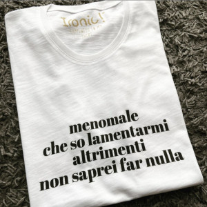 Maglia Donna "Menomale che so lamentarmi"