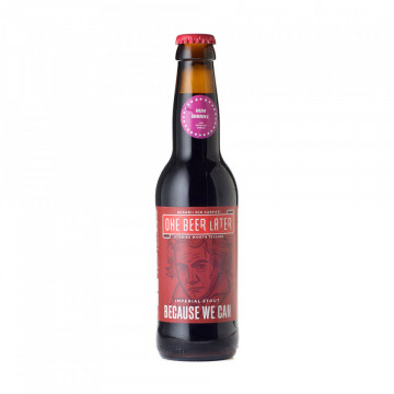 One Beer Later Because We Can - RUM Barrel Aged #2