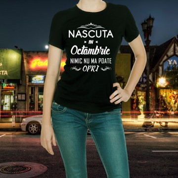 Nascuta in Octombrie nimic nu ma poate opri