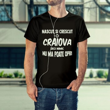 Nascut si crescut in Craiova