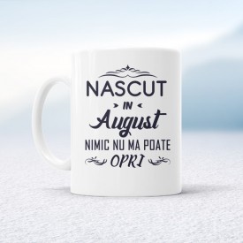 Nascut in August nimic nu ma poate opri