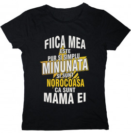 FIICA MEA MINUNATA [MAMA] [Tricou] *LICHIDARE STOC*