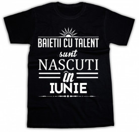 Baietii cu talent sunt nascuti in Iunie *LICHIDARE STOC*