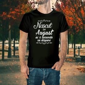 Nascut in August ai 5 secunde sa dispari