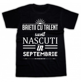 Baietii cu talent sunt nascuti in Septembrie *LICHIDARE STOC*