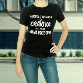 Nascuta si crescuta in Craiova