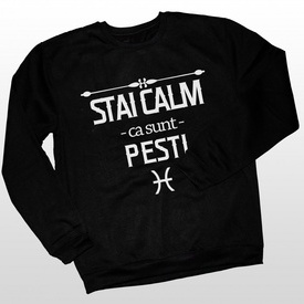 Stai calm ca sunt Pesti [Bluza]
