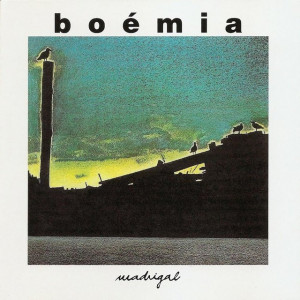 Boémia - Madrigal