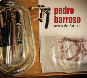 Pedro Barroso - Artes do Futuro