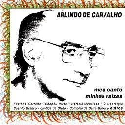 Arlindo de Carvalho - Meu Canto Minhas Raízes