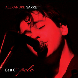 Alexandre Garrett - Best Off Pele