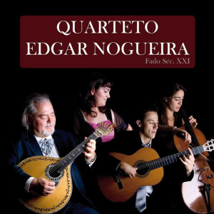 Quarteto Edgar Nogueira - Fado Sec. XXI